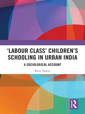 cover image of 'Labour Class' Children's Schooling in Urban India